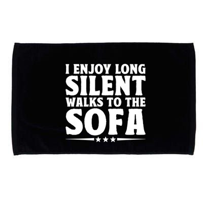 I Enjoy Long Silent Walks To The Sofa Sayings For Introvert Cute Gift Microfiber Hand Towel