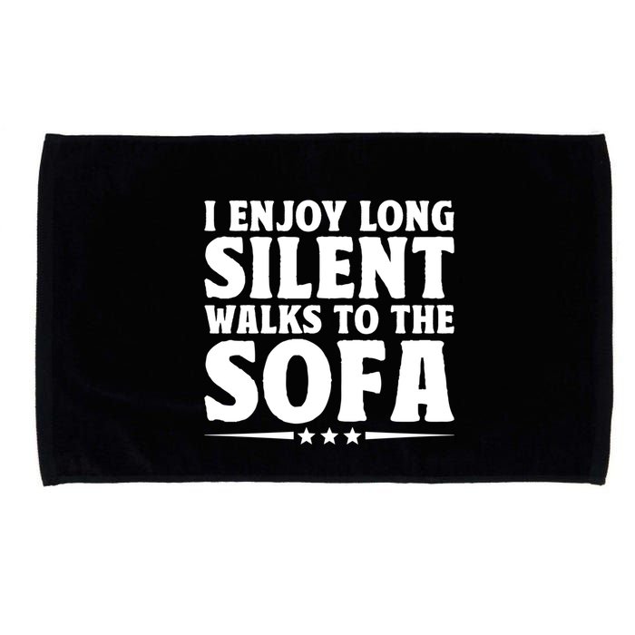 I Enjoy Long Silent Walks To The Sofa Sayings For Introvert Cute Gift Microfiber Hand Towel