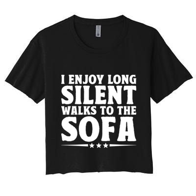 I Enjoy Long Silent Walks To The Sofa Sayings For Introvert Cute Gift Crop Top