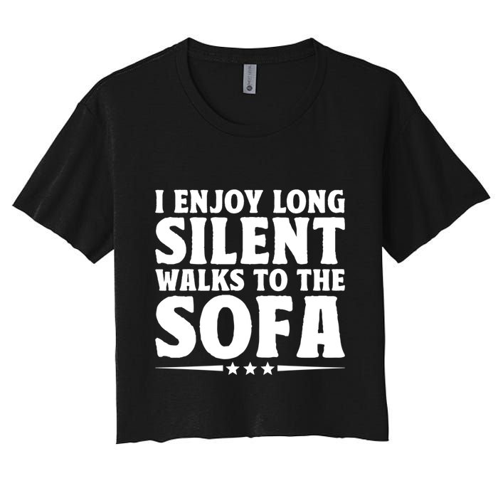 I Enjoy Long Silent Walks To The Sofa Sayings For Introvert Cute Gift Crop Top