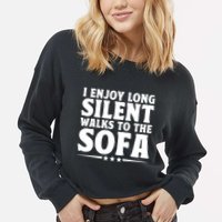 I Enjoy Long Silent Walks To The Sofa Sayings For Introvert Cute Gift Cropped Pullover Crew