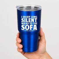 I Enjoy Long Silent Walks To The Sofa Sayings For Introvert Cute Gift Tumbler