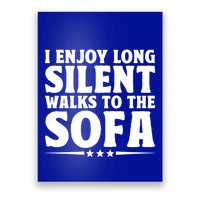 I Enjoy Long Silent Walks To The Sofa Sayings For Introvert Cute Gift Poster