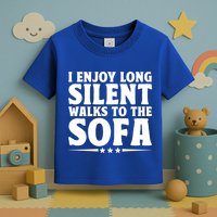 I Enjoy Long Silent Walks To The Sofa Sayings For Introvert Cute Gift Toddler T-Shirt