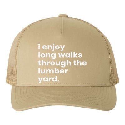 I Enjoy Long Romantic Walks Through The Lumber Yard Yupoong Adult 5-Panel Trucker Hat