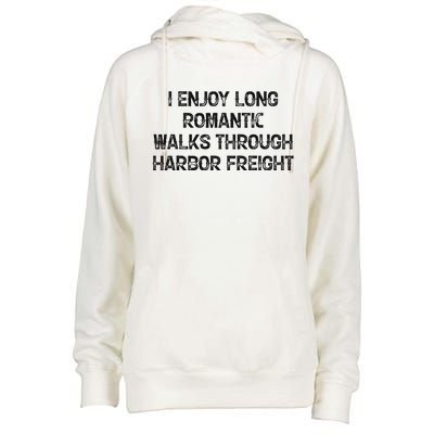 I Enjoy Long Romantic Walks Through Harbor Freight Womens Funnel Neck Pullover Hood