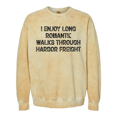 I Enjoy Long Romantic Walks Through Harbor Freight Colorblast Crewneck Sweatshirt