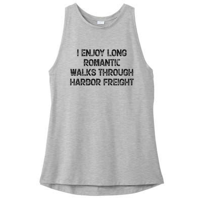 I Enjoy Long Romantic Walks Through Harbor Freight Ladies PosiCharge Tri-Blend Wicking Tank