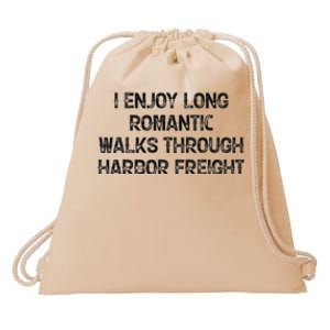 I Enjoy Long Romantic Walks Through Harbor Freight Drawstring Bag