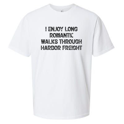 I Enjoy Long Romantic Walks Through Harbor Freight Sueded Cloud Jersey T-Shirt