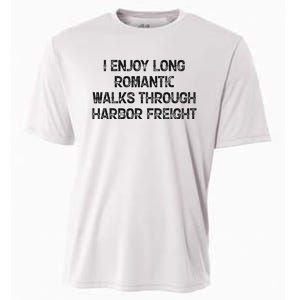 I Enjoy Long Romantic Walks Through Harbor Freight Cooling Performance Crew T-Shirt