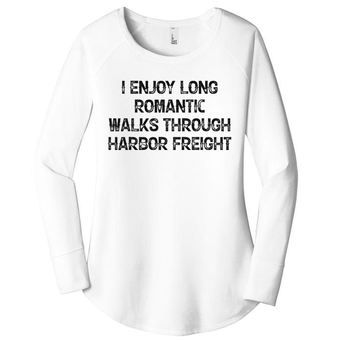 I Enjoy Long Romantic Walks Through Harbor Freight Women's Perfect Tri Tunic Long Sleeve Shirt