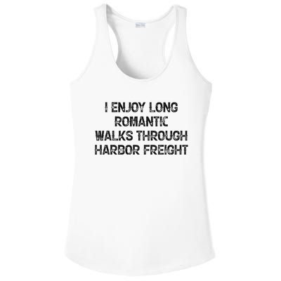 I Enjoy Long Romantic Walks Through Harbor Freight Ladies PosiCharge Competitor Racerback Tank