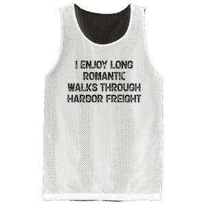 I Enjoy Long Romantic Walks Through Harbor Freight Mesh Reversible Basketball Jersey Tank