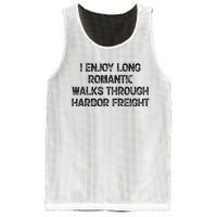 I Enjoy Long Romantic Walks Through Harbor Freight Mesh Reversible Basketball Jersey Tank