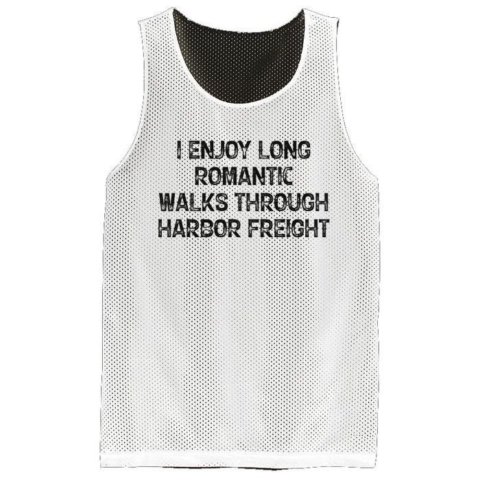 I Enjoy Long Romantic Walks Through Harbor Freight Mesh Reversible Basketball Jersey Tank