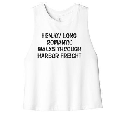 I Enjoy Long Romantic Walks Through Harbor Freight Women's Racerback Cropped Tank