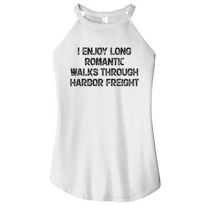 I Enjoy Long Romantic Walks Through Harbor Freight Women's Perfect Tri Rocker Tank