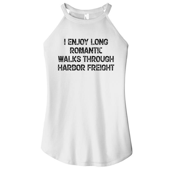 I Enjoy Long Romantic Walks Through Harbor Freight Women's Perfect Tri Rocker Tank