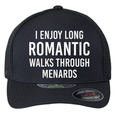 I enjoy long romantic walks through menards Flexfit Unipanel Trucker Cap