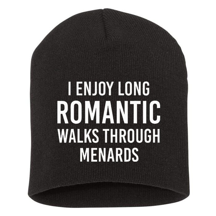 I enjoy long romantic walks through menards Short Acrylic Beanie