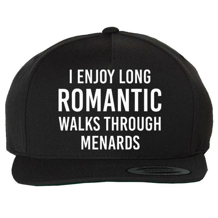 I enjoy long romantic walks through menards Wool Snapback Cap