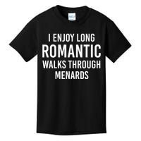 I enjoy long romantic walks through menards Kids T-Shirt