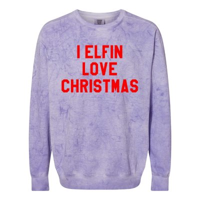 I Elfin Love Christmas Gift Santas Coming Omg Its Santa Gift Colorblast Crewneck Sweatshirt