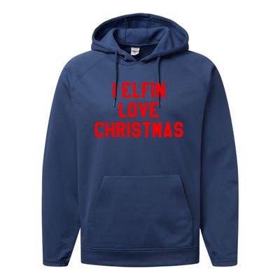 I Elfin Love Christmas Gift Santas Coming Omg Its Santa Gift Performance Fleece Hoodie