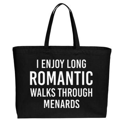 I Enjoy Long Romantic Walks Through Menards Cotton Canvas Jumbo Tote