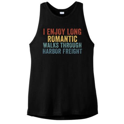 I Enjoy Long Romantic Walks Through Harbor Freight Funny Handyman Funny Saying Ladies PosiCharge Tri-Blend Wicking Tank