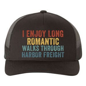 I Enjoy Long Romantic Walks Through Harbor Freight Funny Handyman Funny Saying Yupoong Adult 5-Panel Trucker Hat