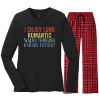 I Enjoy Long Romantic Walks Through Harbor Freight Funny Handyman Funny Saying Women's Long Sleeve Flannel Pajama Set 