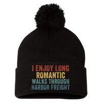 I Enjoy Long Romantic Walks Through Harbor Freight Funny Handyman Funny Saying Pom Pom 12in Knit Beanie