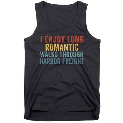 I Enjoy Long Romantic Walks Through Harbor Freight Funny Handyman Funny Saying Tank Top