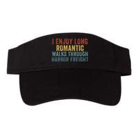 I Enjoy Long Romantic Walks Through Harbor Freight Funny Handyman Funny Saying Valucap Bio-Washed Visor