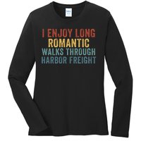 I Enjoy Long Romantic Walks Through Harbor Freight Funny Handyman Funny Saying Ladies Long Sleeve Shirt