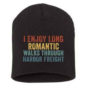 I Enjoy Long Romantic Walks Through Harbor Freight Funny Handyman Funny Saying Short Acrylic Beanie