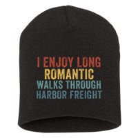 I Enjoy Long Romantic Walks Through Harbor Freight Funny Handyman Funny Saying Short Acrylic Beanie