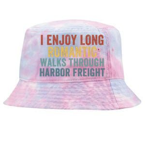 I Enjoy Long Romantic Walks Through Harbor Freight Funny Handyman Funny Saying Tie-Dyed Bucket Hat