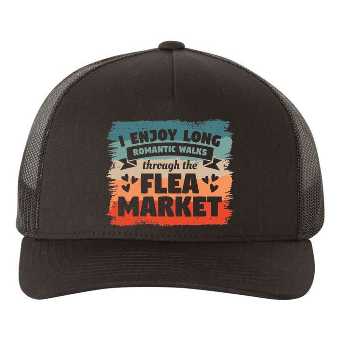 I Enjoy Long Romantic Walks Through The Flea Market Yupoong Adult 5-Panel Trucker Hat