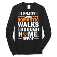 I Enjoy Long Romantic Walks Through Home Depot Funny Long Sleeve Shirt