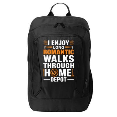 I Enjoy Long Romantic Walks Through Home Depot Funny City Backpack