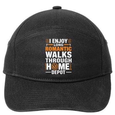 I Enjoy Long Romantic Walks Through Home Depot Funny 7-Panel Snapback Hat