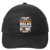 I Enjoy Long Romantic Walks Through Home Depot Funny 7-Panel Snapback Hat