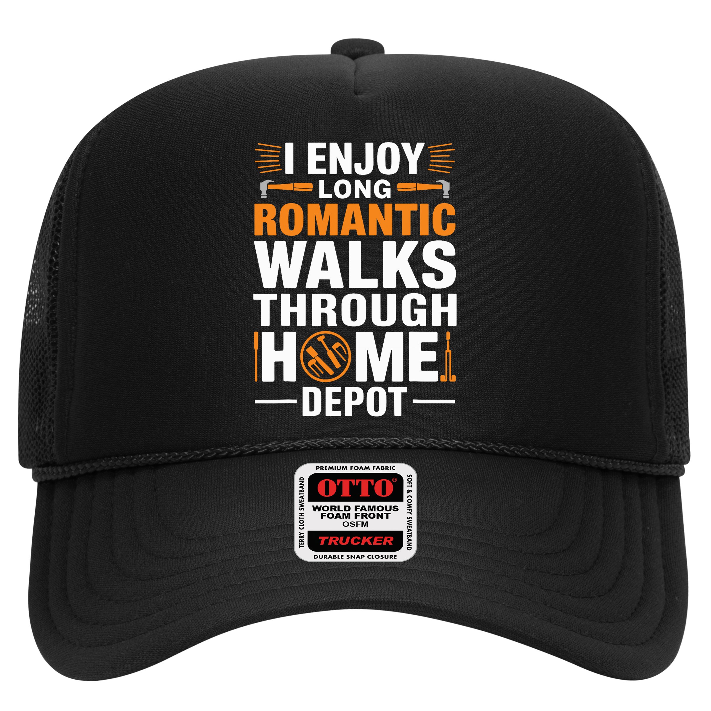 I Enjoy Long Romantic Walks Through Home Depot Funny Hat