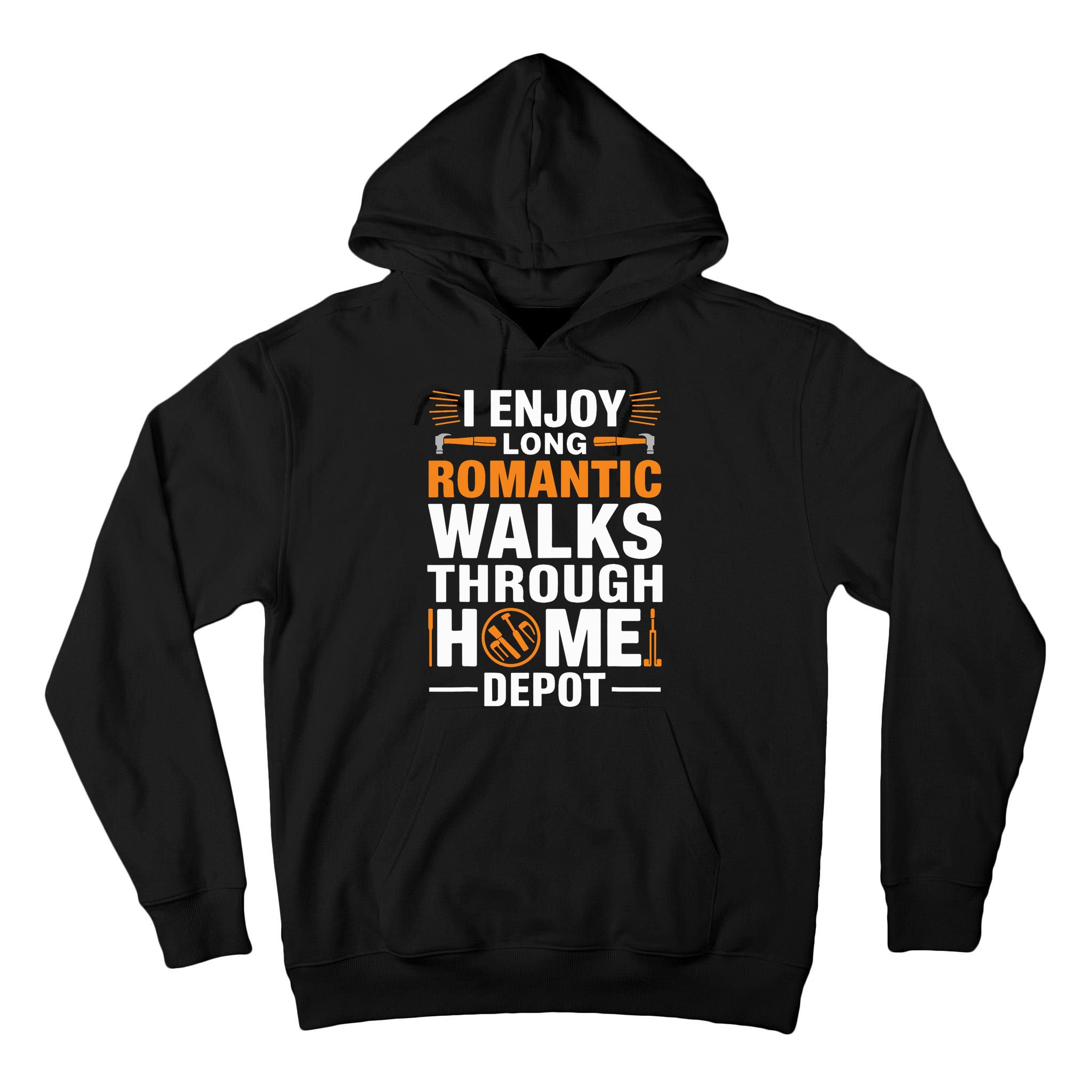 I Enjoy Long Romantic Walks Through Home Depot Funny Tall Hoodie