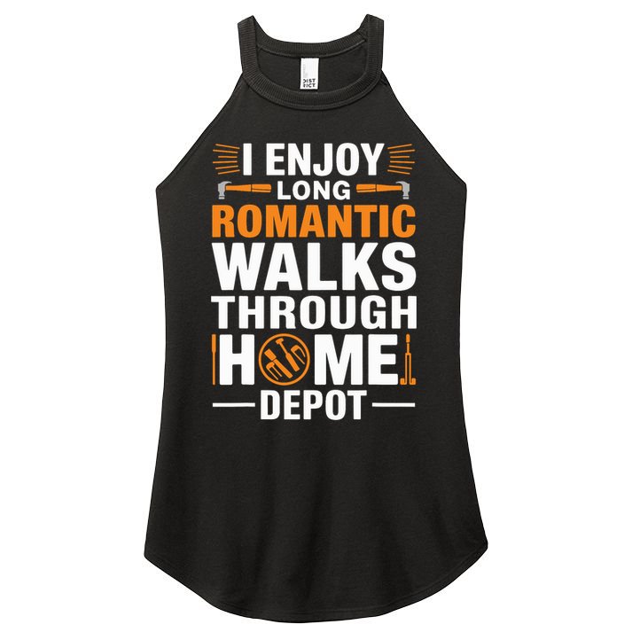 I Enjoy Long Romantic Walks Through Home Depot Funny Women's Perfect Tri Rocker Tank