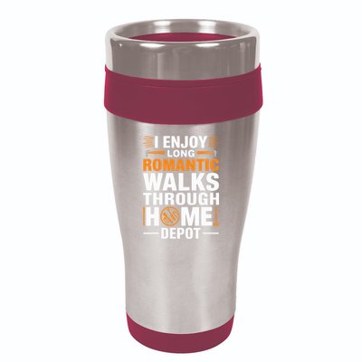 I Enjoy Long Romantic Walks Through Home Depot Funny 16oz Travel Tumbler