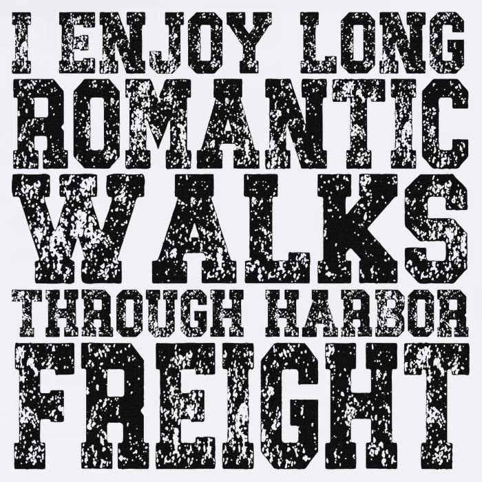 I Enjoy Long Romantic Walks Through Harbor Freight Cooling Performance Crew T-Shirt